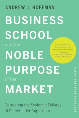 bokomslag Business School and the Noble Purpose of the Market