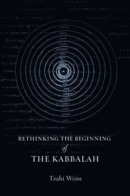 Rethinking the Beginning of the Kabbalah