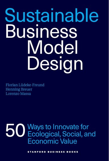 Florian Lüdeke-Freund, Henning Breuer, Lorenzo Massa - Sustainable Business Model Design, Häftad