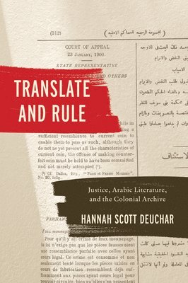 bokomslag Translate and Rule: Justice, Arabic Literature, and the Colonial Archive