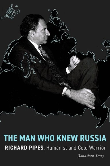 Jonathan Daly - Man Who Knew Russia, Inbunden