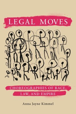 Anna Jayne Kimmel - Legal Moves, Inbunden