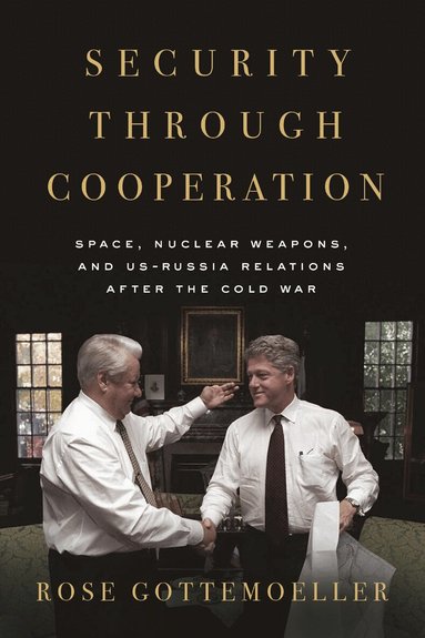 Rose Gottemoeller - Security Through Cooperation, Inbunden