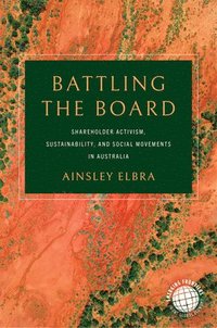 bokomslag Battling the Board: Shareholder Activism, Sustainability, and Social Movements in Australia