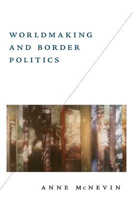 Worldmaking and Border Politics