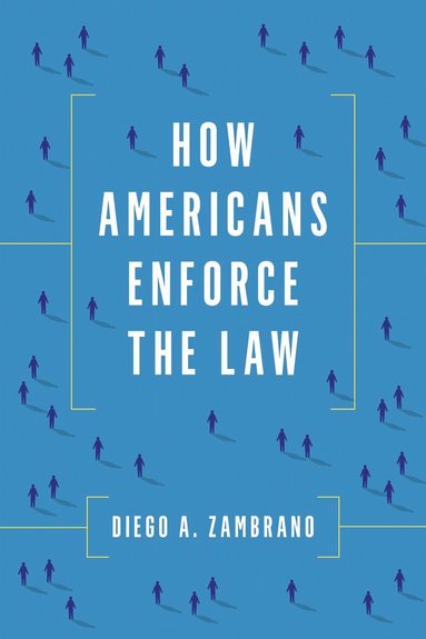 Diego Zambrano - How Americans Enforce the Law, Häftad