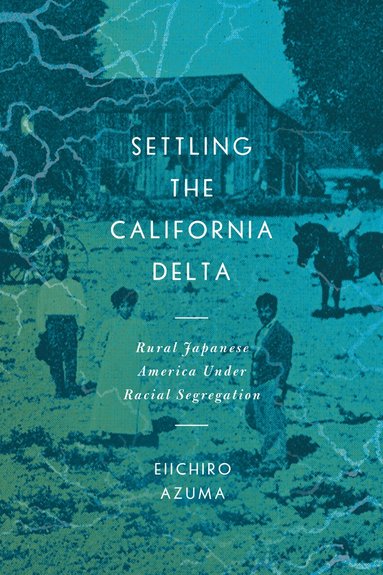 Eiichiro Azuma - Settling the California Delta, Häftad