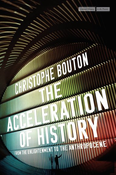 Christophe Bouton - Acceleration of History, Häftad