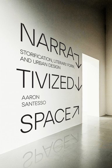 Aaron Santesso - Narrativized Space, Häftad