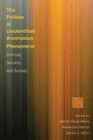 Jacob Haqq-Misra, Alexander Wendt, James J. Wirtz - Politics of Unidentified Anomalous Phenomena, Inbunden. Tillgänglighet: Kommande