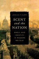 Jessica Clark - Scent and the Nation, Häftad