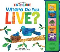 bokomslag World of Eric Carle: Where Do You Live? Lift-a-Flap Sound Book