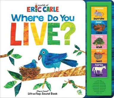 bokomslag World of Eric Carle: Where Do You Live? Lift-a-Flap Sound Book