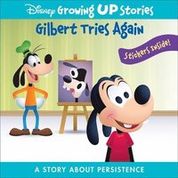 bokomslag Disney Growing Up Stories: Gilbert Tries Again A Story About Persistence