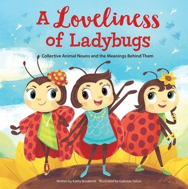 bokomslag A Loveliness of Ladybugs Collective Animal Nouns and the Meanings Behind Them