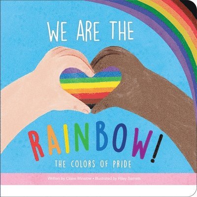 We Are the Rainbow! the Colors of Pride 1