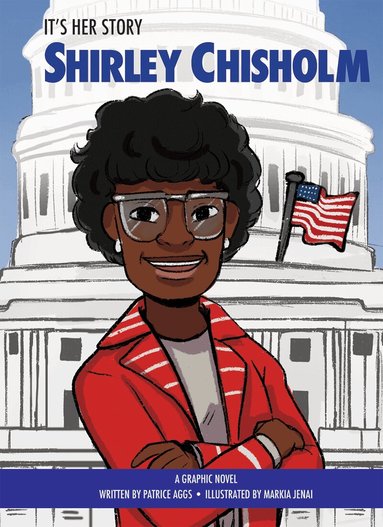 Patrice Aggs - It's Her Story Shirley Chisholm A Graphic Novel, Inbunden