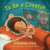 bokomslag To Be a Cheetah a Bedtime Story