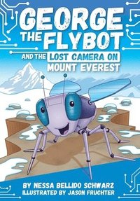 bokomslag George the Flybot and the Lost Camera on Mount Everest