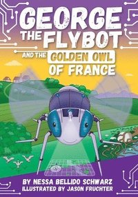 bokomslag George the Flybot and the Golden Owl of France