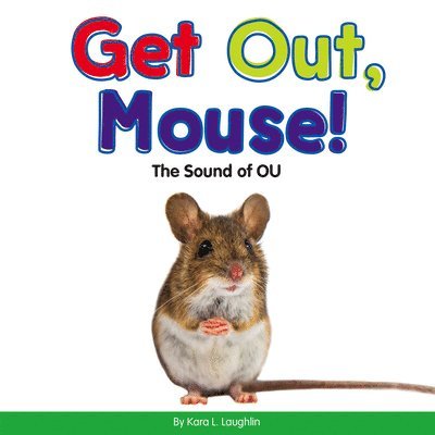 Get Out, Mouse!: The Sound of Ou 1