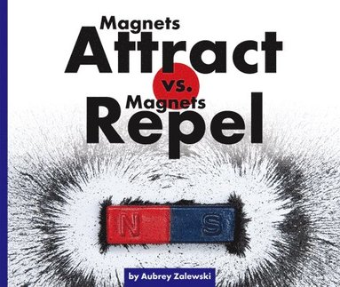 bokomslag Magnets Attract vs. Magnets Repel