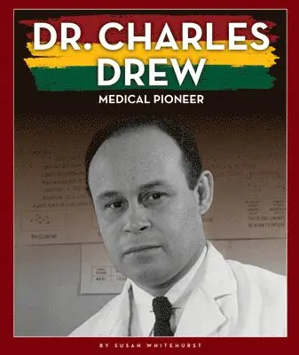 Susan Whitehurst - Dr. Charles Drew: Medical Pioneer, Inbunden. Tillgänglighet: Lägg i varukorg
