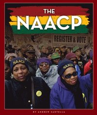 bokomslag The NAACP: An Organization Working to End Discrimination