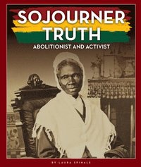 bokomslag Sojourner Truth: Abolitionist and Activist