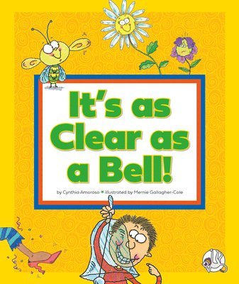 bokomslag It's as Clear as a Bell!: (And Other Curious Things We Say)