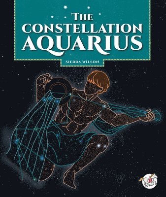 Sierra Wilson - The Constellation Aquarius, Inbunden