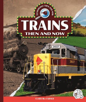 Clara Maccarald - Trains Then and Now, Inbunden