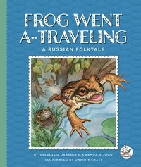 bokomslag Frog Went A-Traveling: A Russian Folktale