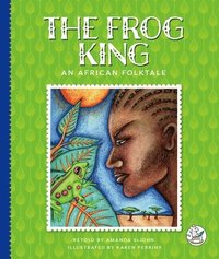 bokomslag The Frog King: An African Folktale