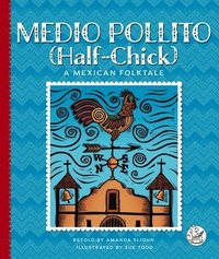 bokomslag Medio Pollito (Half-Chick): A Mexican Folktale