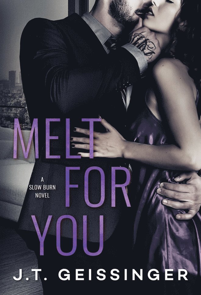 J.T. Geissinger, J. T. Geissinger - Melt for You, Häftad