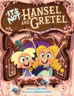 It's Not Hansel and Gretel 1