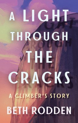 Beth Rodden - Light through the Cracks, Häftad