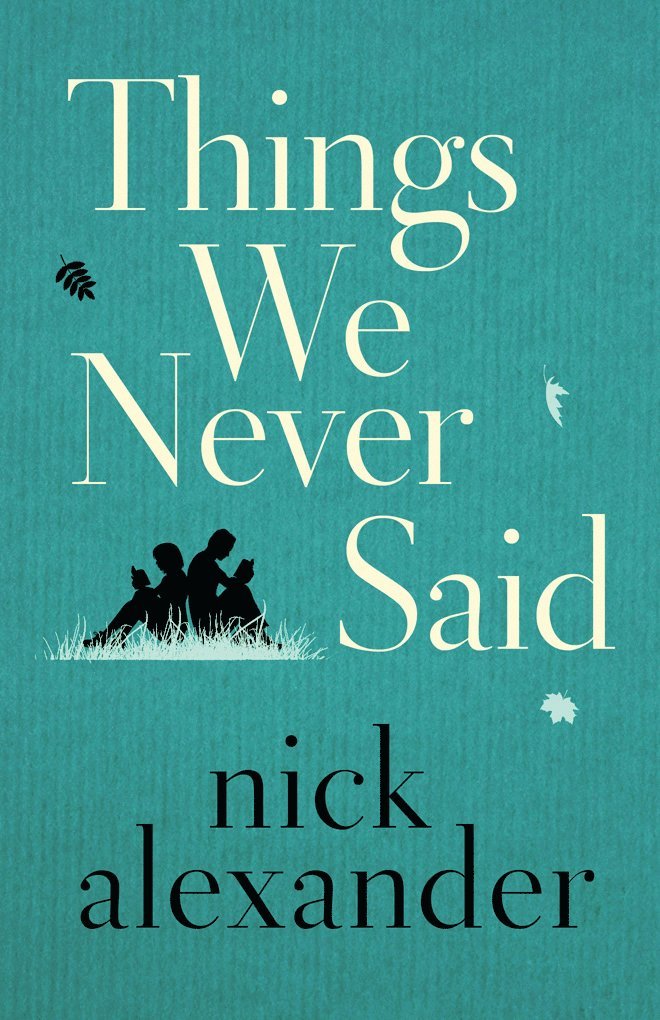 Nick Alexander - Things We Never Said, Häftad