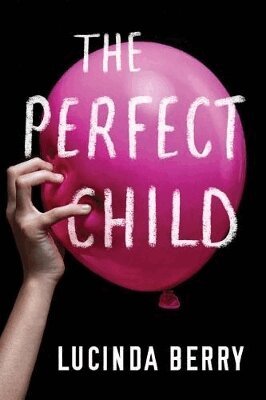 Lucinda Berry - Perfect Child, Häftad