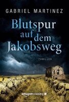 Gabriel Martínez - Blutspur auf dem Jakobsweg, Häftad