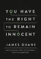 James Duane - You Have the Right to Remain Innocent, Häftad