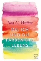 Noa C. Walker - Du, ich und die Farben des Lebens, Häftad. Tillgänglighet: Lägg i varukorg
