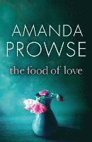 Amanda Prowse - Food of Love, Häftad