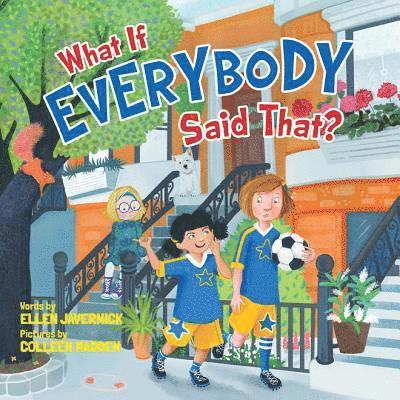 What If Everybody Said That? 1