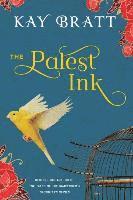 Kay Bratt - Palest Ink, Inbunden