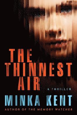 Minka Kent - Thinnest Air, Inbunden