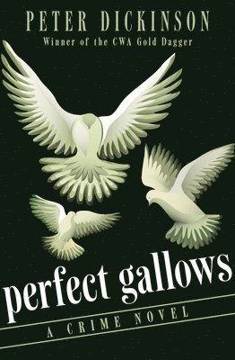 Peter Dickinson - Perfect Gallows: A Crime Novel, Häftad