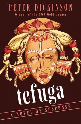 Peter Dickinson - Tefuga: A Novel of Suspense, Häftad