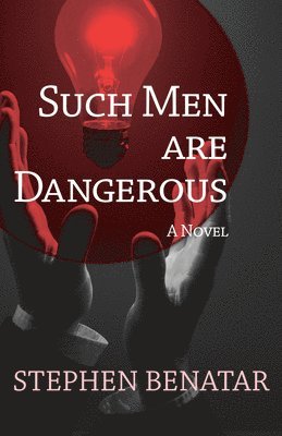 Stephen Benatar - Such Men Are Dangerous, Häftad